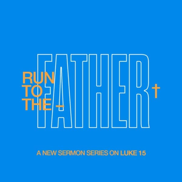 Run To The Father | Youth Group Lessons | YouthMin.org