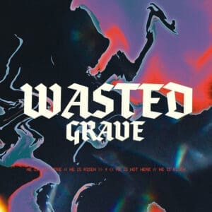 Wasted Grave | Youth Group Lessons | YouthMin.org