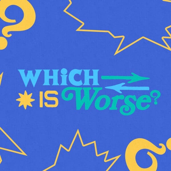 Which Is Worse | Youth Group Games | YouthMin.org