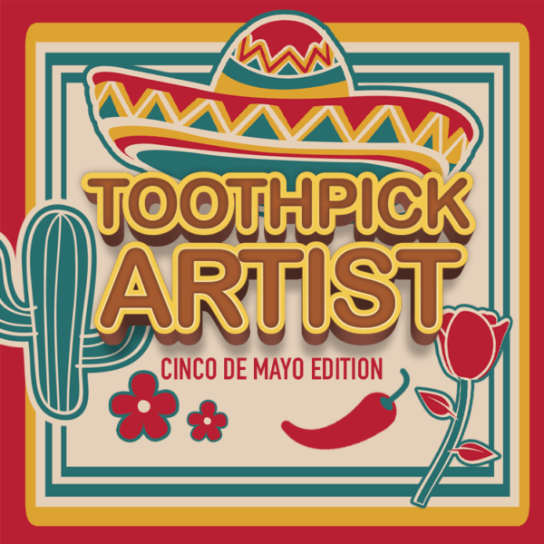 Toothpick Artist - Cinco De Mayo Edition - Youth Group Games