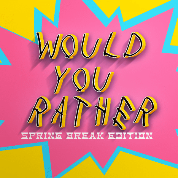 Would You Rather: Spring Break Edition | Youth Group Game | YouthMin.org