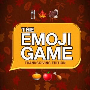 The Emoji Game - Thanksgiving Edition