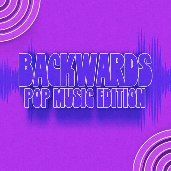Backwards - Pop Music Edition