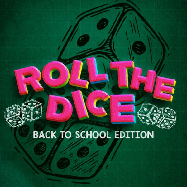 Roll The Dice – Back to School Edition