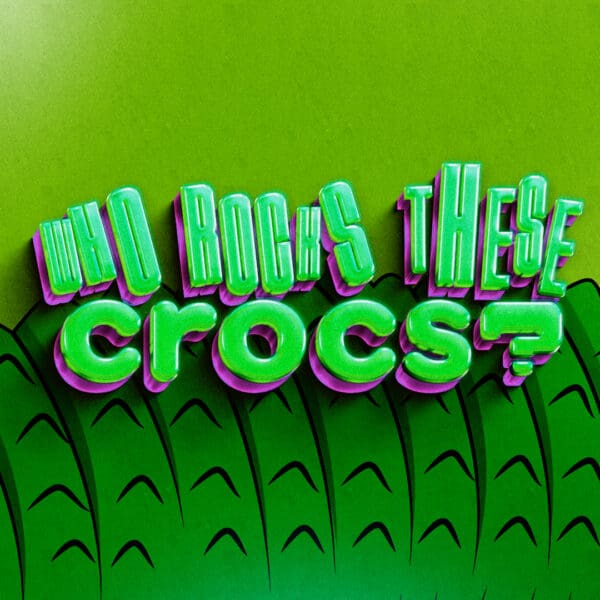 Who Rocks These Crocs?